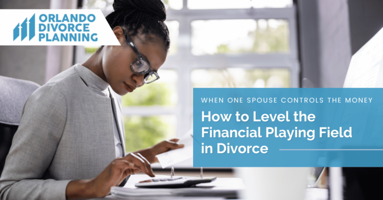 When One Spouse Controls the Money: How to Level the Financial Playing Field in Divorce